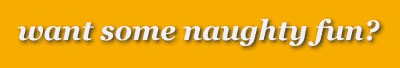 Personals 100 — want some naughty fun?